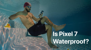 Is Pixel 7 Waterproof?