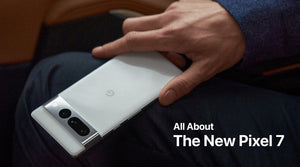All About The New Pixel 7