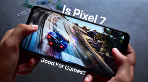 Is Pixel 7 Good For Games?