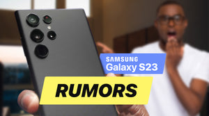 Samsung S23 Rumors